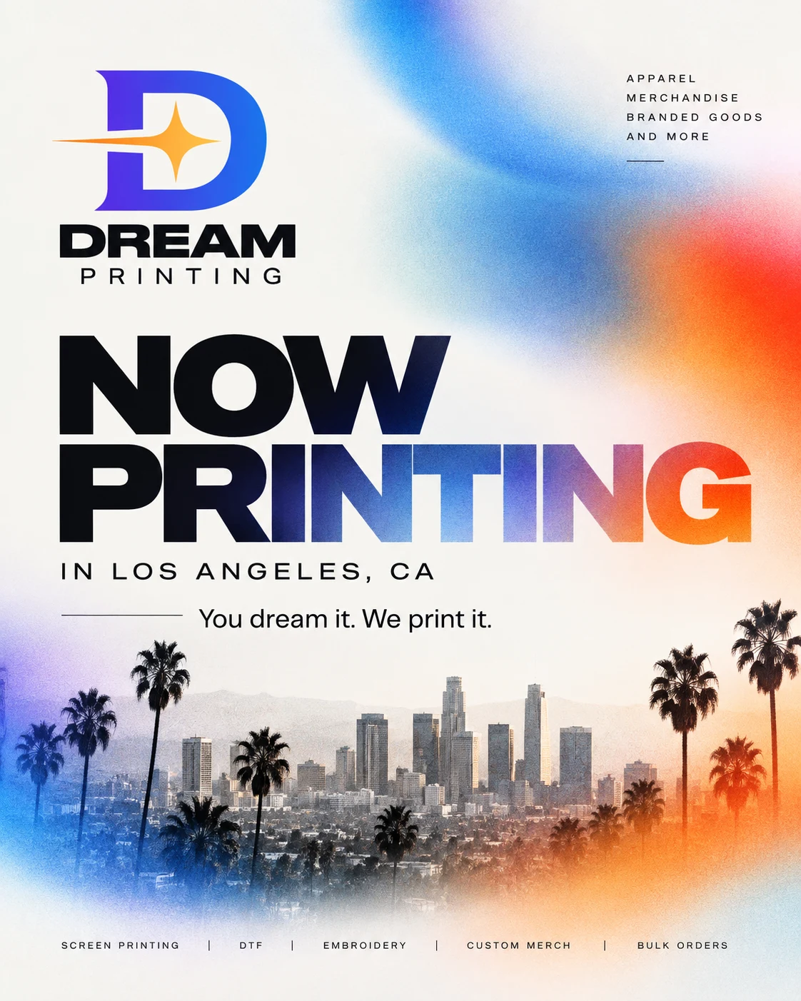 DREAM Printing. You dream it. We print it. Custom apparel, merchandise and branded goods in Los Angeles.
